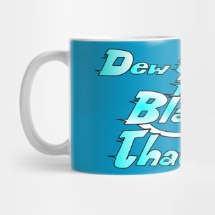 Baja Blast That Shit Mug